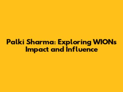 Palki Sharma: Exploring WION's Impact and Influence