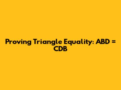 Proving Triangle Equality: ABD = CDB