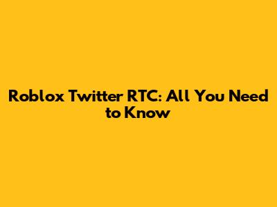 Roblox Twitter RTC: All You Need to Know