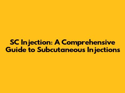SC Injection: A Comprehensive Guide to Subcutaneous Injections
