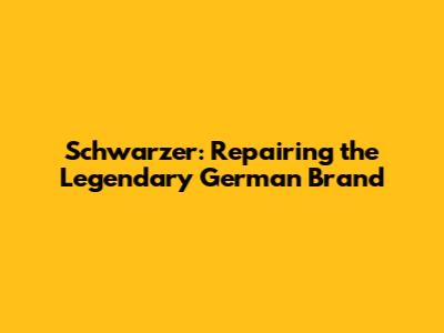 Schwarzer: Repairing the Legendary German Brand