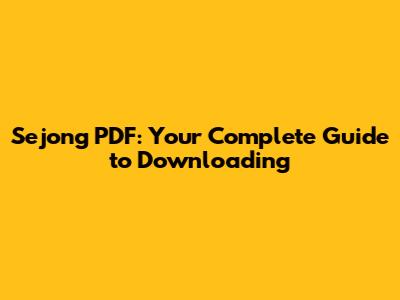 Sejong PDF: Your Complete Guide to Downloading