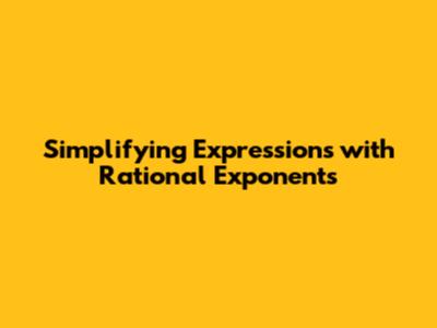 Simplifying Expressions with Rational Exponents