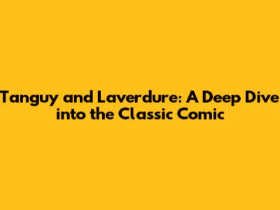 Tanguy and Laverdure: A Deep Dive into the Classic Comic