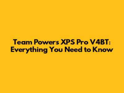 Team Power's XPS Pro V4BT: Everything You Need to Know