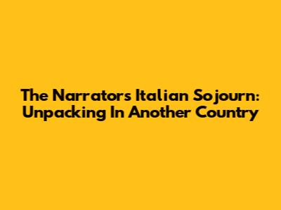 The Narrator's Italian Sojourn: Unpacking 'In Another Country'