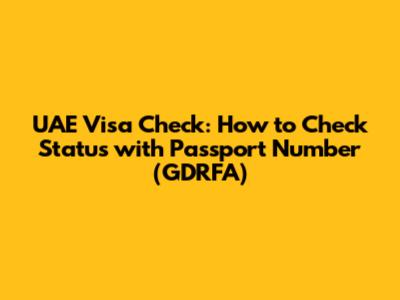 UAE Visa Check: How to Check Status with Passport Number (GDRFA)