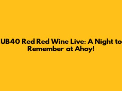UB40 Red Red Wine Live: A Night to Remember at Ahoy!