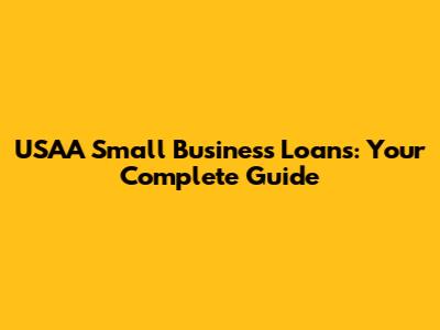 USAA Small Business Loans: Your Complete Guide