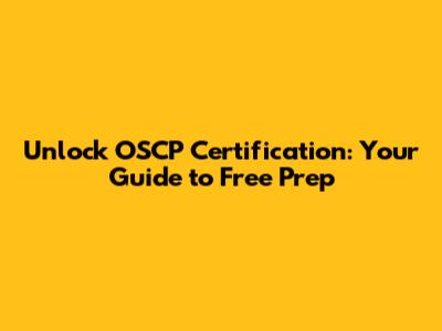 Unlock OSCP Certification: Your Guide to Free Prep