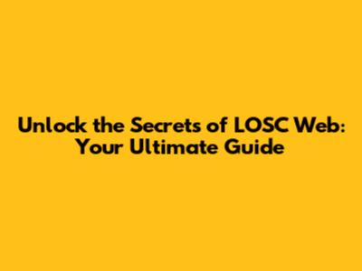 Unlock the Secrets of LOSC Web: Your Ultimate Guide