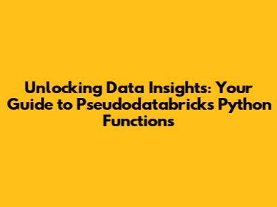 Unlocking Data Insights: Your Guide to Pseudodatabricks Python Functions