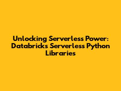 Unlocking Serverless Power: Databricks Serverless Python Libraries