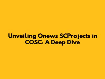 Unveiling Onew's SCProjects in COSC: A Deep Dive