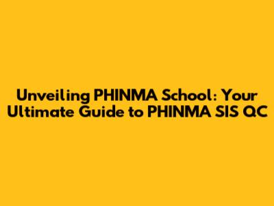 Unveiling PHINMA School: Your Ultimate Guide to PHINMA SIS QC