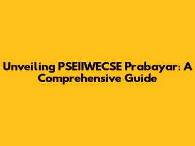 Unveiling PSEIIWECSE Prabayar: A Comprehensive Guide