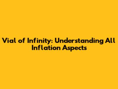 Vial of Infinity: Understanding All Inflation Aspects