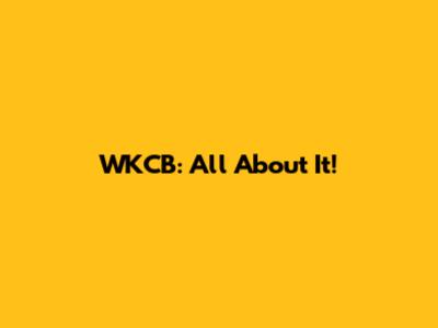 WKCB: All About It!