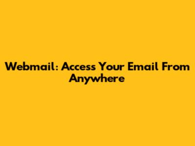 Webmail: Access Your Email From Anywhere