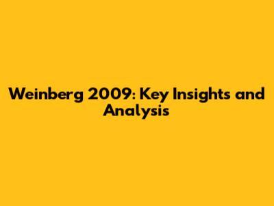 Weinberg 2009: Key Insights and Analysis