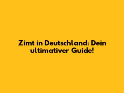 Zimt in Deutschland: Dein ultimativer Guide!