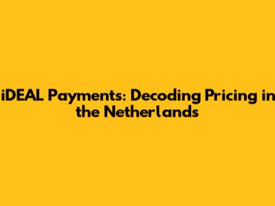 iDEAL Payments: Decoding Pricing in the Netherlands