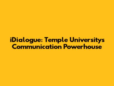 iDialogue: Temple University's Communication Powerhouse