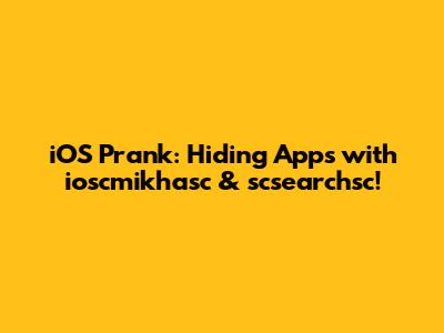 iOS Prank: Hiding Apps with ioscmikhasc & scsearchsc!