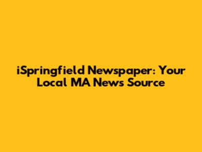 iSpringfield Newspaper: Your Local MA News Source