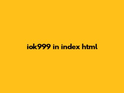 iok999 in index html