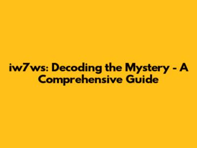 iw7ws: Decoding the Mystery - A Comprehensive Guide