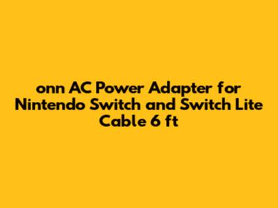 onn AC Power Adapter for Nintendo Switch and Switch Lite Cable 6 ft